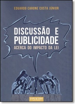 Discussão e Publicidade: Acerca do Impacto da Lei