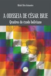 A odisseia de César Brie: quadros do êxodo boliviano
