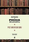 Roteiro da Poesia Brasileira: Pré-Modernismo