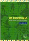 Bem Traçadas Linhas: a História do Brasil em Cartas Pessoais