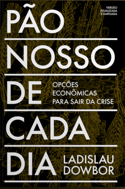 Pão nosso de cada dia: opções econômicas para sair da crise