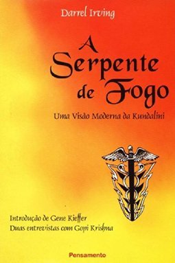 A Serpente de Fogo: uma Visão Moderna da Kundalini