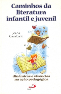 Caminhos da literatura infantil e juvenil: dinâmicas e vivências na ação pedagógica