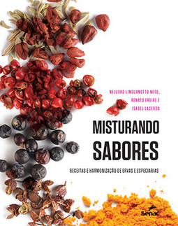 Misturando sabores: receitas e harmonização de ervas e especiarias