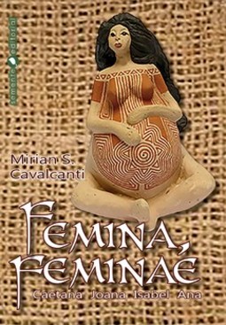 Femina, feminae: Caetana Joana Isabel Ana