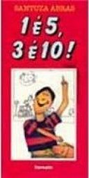 1 é 5, 3 é 10!