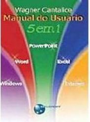 Manual do Usuário 5 em 1:  Windows Word PowerPoint Excel Internet