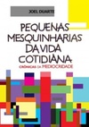 Pequenas Mesquinharias da Vida Cotidiana