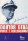 Doutor Deba-Poder e Generosidade