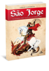 São Jorge: a lenda do santo guerreiro