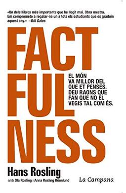 Factfulness (edició en català): El món va millor del que et penses. Deu raons que fan que no el vegis tal com és.