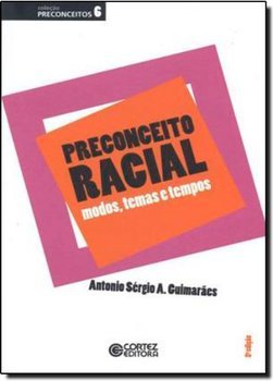PRECONCEITO RACIAL - MODOS, TEMAS E TEMPOS