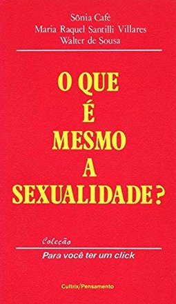 O Que é Mesmo a Sexualidade?