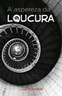 A aspereza da loucura
