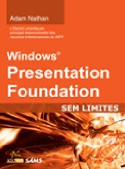 Windows Presentation Foundation: sem Limites