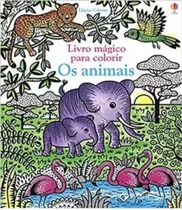 Os Animais: Livro Mágico para Colorir