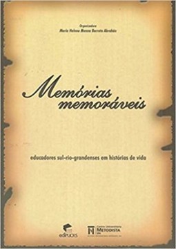 Memórias memoráveis: educadores sul-riograndenses em história de vida