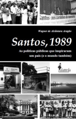 Santos, 1989: as políticas públicas que inspiraram um país (e o mundo também)