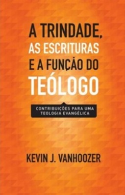 A Trindade, as Escrituras e a Função do Teólogo