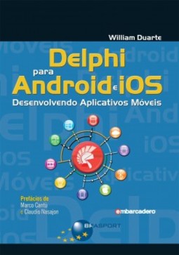 Delphi para Android e IOS: desenvolvendo aplicativos móveis