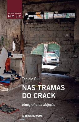 NAS TRAMAS DO CRACK - ETNOGRAFIA DA ABJEÇAO