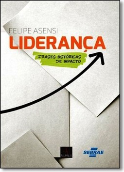 Liderança - Frases Históricas De Impacto