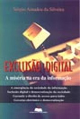 Exclusão Digital: Miséria na Era da Informação