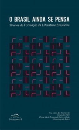 O Brasil ainda se pensa: 50 anos de Formação da Literatura Brasileira