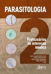Parasitologia 2: protozoários de interesse médico