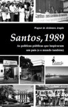 Santos, 1989: as políticas públicas que inspiraram um país (e o mundo também)