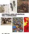 Histórias afro-atlânticas: vol. 2 antologia