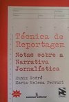 Técnica de Reportagem: Notas Sobre a Narrativa Jornalística
