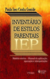 Inventário de estilos parentais IEP: modelo teórico - Manual de aplicação, apuração e interpretação