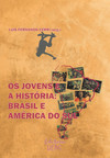 Os jovens e a História: Brasil e América do Sul