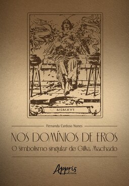 Nos domínios de Eros: o simbolismo singular de Gilka Machado