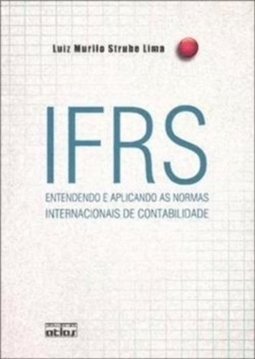 IFRS: Entendendo e aplicando as normas internacionais de contabilidade