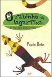 O Rabinho da Largatixa: e Outras Histórias