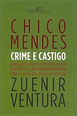 Chico Mendes: Crime e Castigo