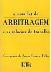 A Nova Lei da Abitragem e as Relações de Trabalho