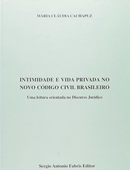 Intimidade e Vida Privada no Novo Código Civil Brasileiro
