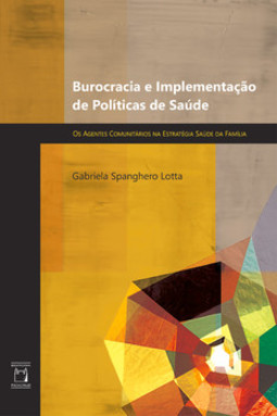 Burocracia e implementação de políticas de saúde: os agentes comunitários na estratégia saúde da família