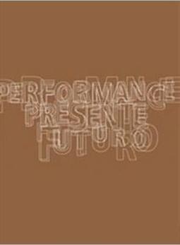 PERFORMANCE PRESENTE FUTURO