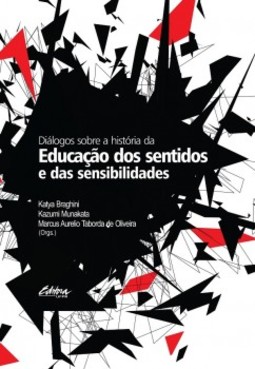 Diálogos sobre a história da educação dos sentidos e das sensibilidades