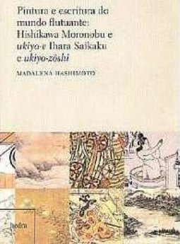 Pintura e Escritura do Mundo Flutuante: Hishikawa Moronobu e Ukiyo-e..