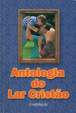 ANTOLOGIA DO LAR CRISTÃO