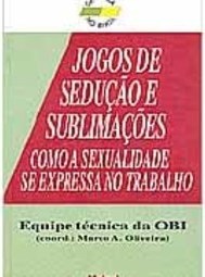 Jogos de Sedução e Sublimações