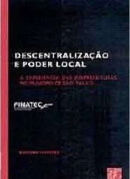 Descentralização e Poder Local: a Experiência das Subprefeituras...