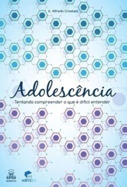 Adolescência: tentando compreender o que é difícil entender