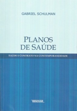 Planos de saúde: saúde e contrato na contemporaneidade