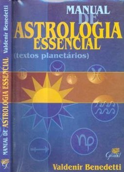 Manual de Astrologia Essencial: Textos Planetários